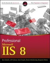 Professional Microsoft IIS 8 - Schaefer, Ken; Cochran, Jeff; Forsyth, Scott; Glendenning, Dennis