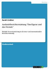 Auslandsberichterstattung: "Das Eigene und das Fremde" - Sarah Lindner