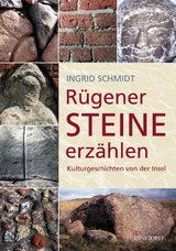 R&uuml;gener Steine erz&auml;hlen - Ingrid Schmidt