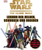 Star Wars The Clone Wars - Lexikon der Helden, Schurken und Droiden