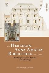 Die Herzogin Anna Amalia Bibliothek in Weimar - Miriam Gehren
