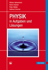 PHYSIK in Aufgaben und L&ouml;sungen - Hilmar Heinemann, Heinz Kr&auml;mer, Peter M&uuml;ller, Hellmut Zimmer
