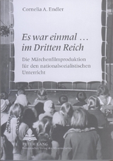 &laquo;Es war einmal... im Dritten Reich&raquo; - Cornelia Anett Endler
