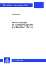 Anwaltsstrategien bei Interessenausgleichs- und Sozialplanverfahren - Arne Wankel