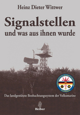 Signalstellen und was aus ihnen wurde - Heinz Dieter Wittwer