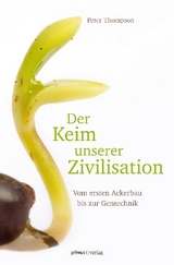 Der Keim unserer Zivilisation - Peter Thompson