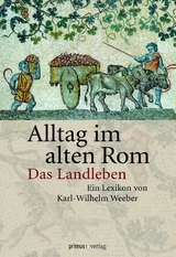 Alltag im Alten Rom - Karl-Wilhelm Weeber