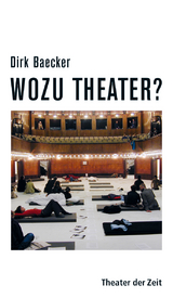 Wozu Theater? - Dirk Baecker