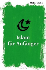 Islam f&uuml;r Anf&auml;nger - Malek Chebel