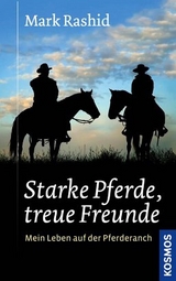 Starke Pferde, treue Freunde - Mark Rashid
