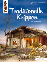 Traditionelle Krippen - Karl-Heinz Reicheneder