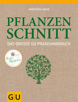Das gro&szlig;e GU Praxishandbuch Pflanzenschnitt - Hansj&ouml;rg Haas