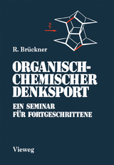 Organisch-Chemischer Denksport - Reinhard Br&uuml;ckner