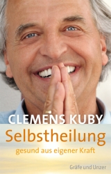 Selbstheilung - gesund aus eigener Kraft - Clemens Kuby