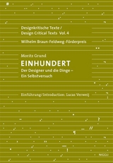 Einhundert. Der Designer und die Dinge - ein Selbstversuch - Moritz Grund