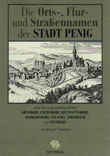 Die Orts-, Flur- und Strassennamen der Stadt Penig sowie der eingemeindeten D&ouml;rfer Arnsdorf, Chursdorf, Dittmannsdorf, Markersdorf, Tauscha, Thierbach und Zinnberg - Margret Neumann