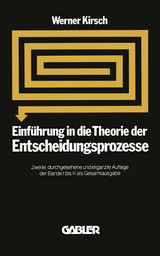 Einf&uuml;hrung in die Theorie der Entscheidungsprozesse - Werner Kirsch