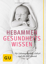 Hebammen-Gesundheitswissen - Silvia H&ouml;fer, Nora Sz&aacute;sz