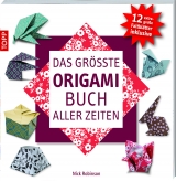 Das gr&ouml;&szlig;te Origami-Buch aller Zeiten - Nick Robinson