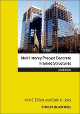 Multi-Storey Precast Concrete Framed Structures - Elliott, Kim S.; Jolly, Colin