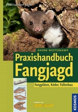 Praxishandbuch Fangjagd - Andre Westerkamp