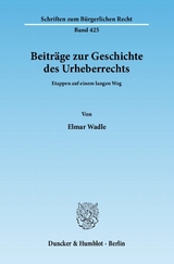 Beitr&auml;ge zur Geschichte des Urheberrechts. - Elmar Wadle
