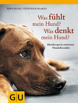 Was f&uuml;hlt mein Hund? Was denkt mein Hund? - Nina Ruge