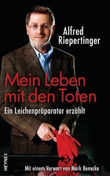 Mein Leben mit den Toten - Alfred Riepertinger