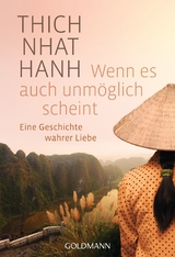 Wenn es auch unm&ouml;glich scheint -  Thich Nhat Hanh