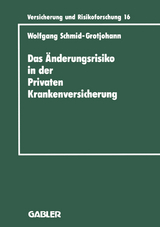 Das &Auml;nderungsrisiko in der Privaten Krankenversicherung - Wolfgang Schmid-Grotjohann