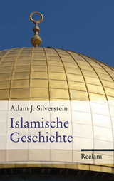 Islamische Geschichte - Adam J. Silverstein