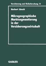 Mikrogeographische Marktsegmentierung in der Versicherungswirtschaft - Norbert J&auml;nsch