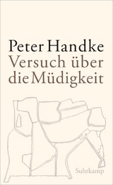 Versuch &uuml;ber die M&uuml;digkeit - Peter Handke