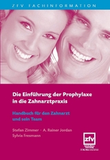 Die Einf&uuml;hrung der Prophylaxe in die Zahnarztpraxis - Stefan Zimmer, Rainer Jordan, Sylvia Fresmann