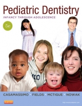 Pediatric Dentistry - Casamassimo, Paul S.; Fields, Henry W.; McTigue, Dennis J.; Nowak, Arthur