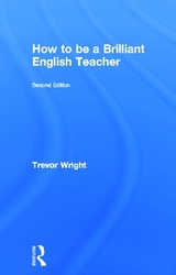 How to be a Brilliant English Teacher - Wright, Trevor