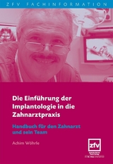 Die Einf&uuml;hrung der Implantologie in die Zahnarztpraxis - Achim W&ouml;hrle