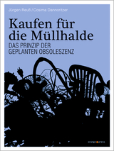 Kaufen f&uuml;r die M&uuml;llhalde - J&uuml;rgen Reu&szlig;, Cosima Dannoritzer