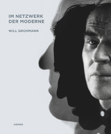 Will Grohmann. Im Netzwerk der Moderne - 