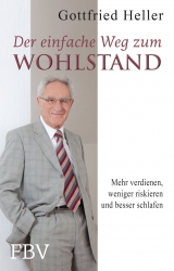 Der einfache Weg zum Wohlstand - Gottfried Heller
