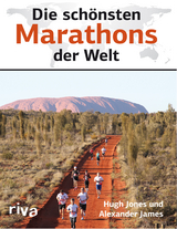 Die sch&ouml;nsten Marathons der Welt - Alexander James, Hugh Jones