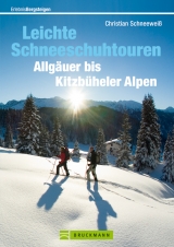 Leichte Schneeschuhtouren Allg&auml;uer bis Kitzb&uuml;heler Alpen - Christian Schneewei&szlig;
