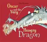 Oscar and the Very Hungry Dragon - Ute Krause