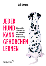 Jeder Hund kann gehorchen lernen - Dirk Lenzen, Sebastian Br&uuml;ck