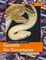 Genetik f&uuml;r Terrarianer - Jens R. Poschadel, Martin Plath