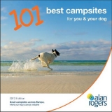 Alan Rogers - 101 Best Campsites for You & Your Dog 2013 - 