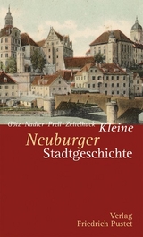 Kleine Neuburger Stadtgeschichte - Thomas G&ouml;tz