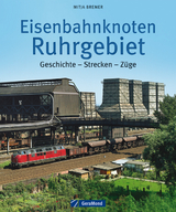Eisenbahnknoten Ruhrgebiet -  Mitja Bremer