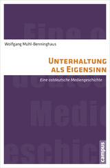 Unterhaltung als Eigensinn - Wolfgang M&uuml;hl-Benninghaus