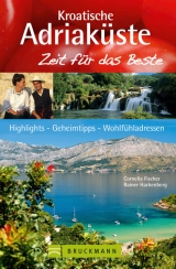 Kroatische Adriak&uuml;ste &ndash; Zeit f&uuml;r das Beste - Cornelia Fischer, Rainer Hackenberg